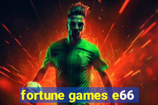 fortune games e66